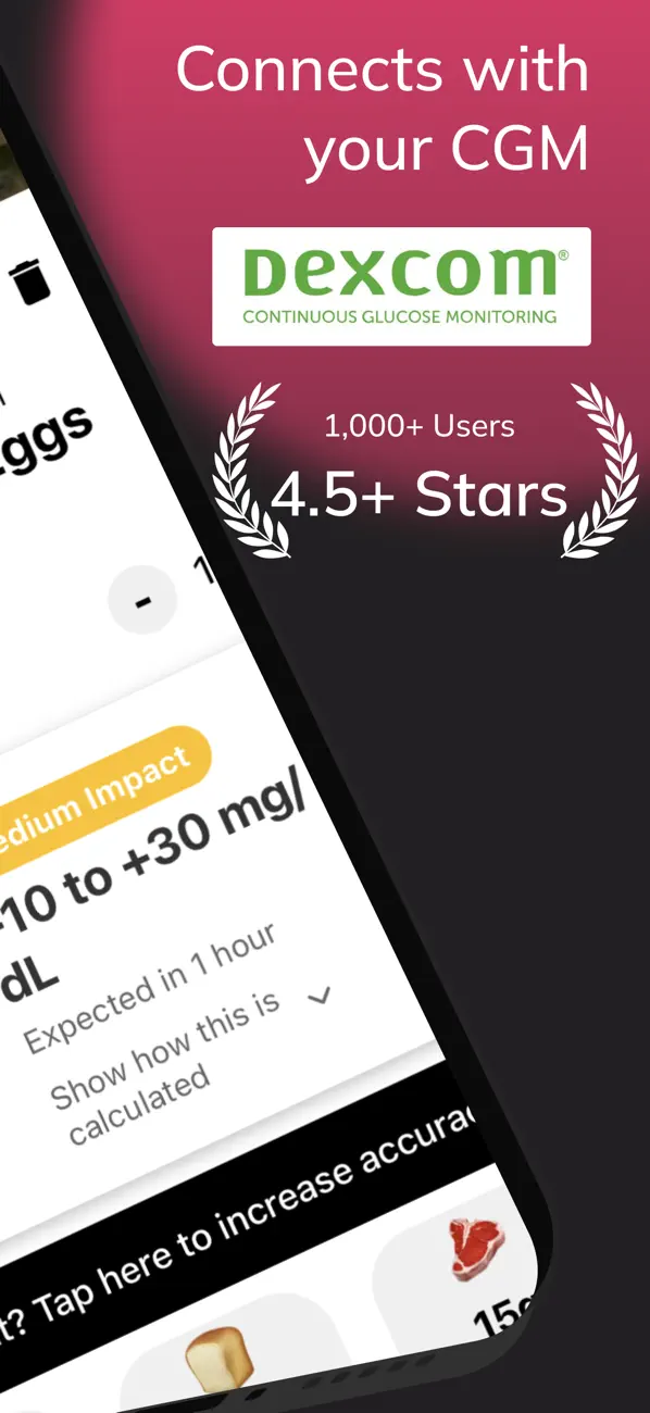 Connects with your CGM — Dexcom integration with 4.5 stars from 1000+ users